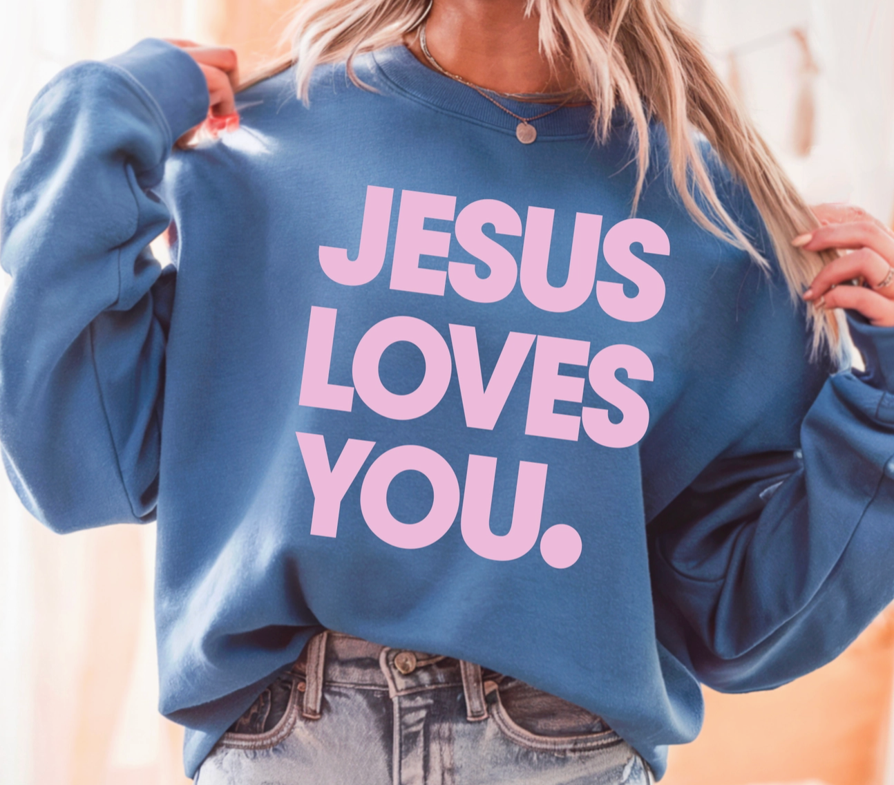 Jesus Loves You Sweatshirt