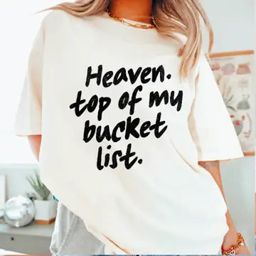 Heaven. Top of my Bucket List Cream Tee