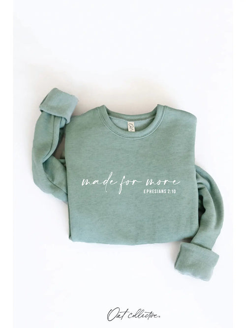 Sage Made for More Sweatshirt