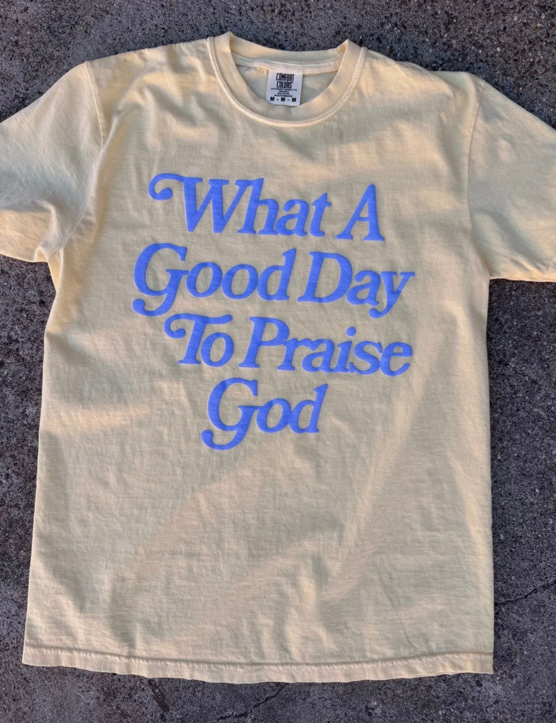 Good Day to Praise God Tee