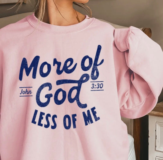 Pink More of God Sweatshirt