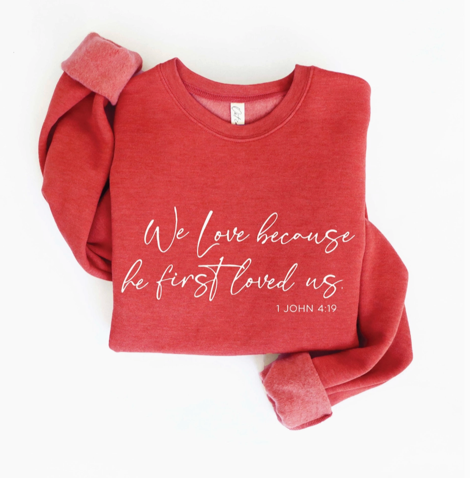 We Love Because Red Sweatshirt