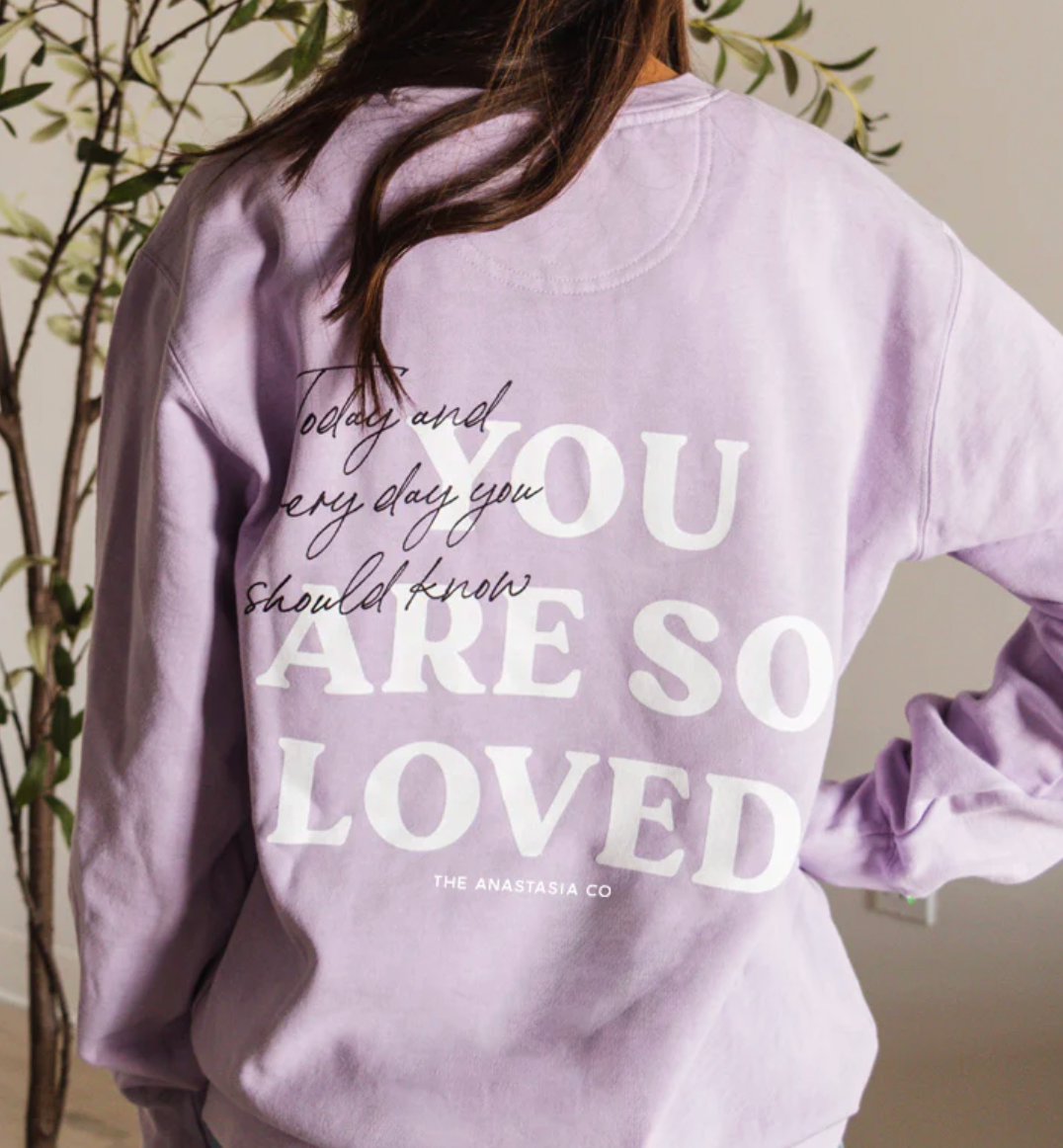 You are Loved Sweatshirt