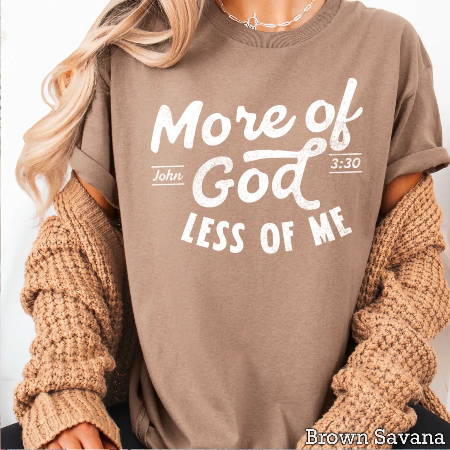 Mocha More of God Less of Me Tee